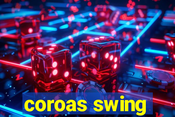 coroas swing